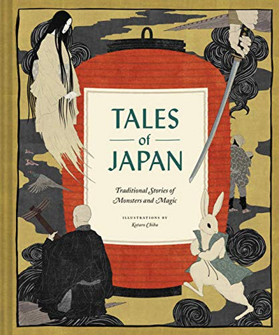 Tales of Japan Traditional Stories of Monsters and Magic (Book of Japanese Mythology, Folk Tales from Japan) - 9781452174464 - Kotaro Chiba - Chronicle Books - The Little Lost Bookshop