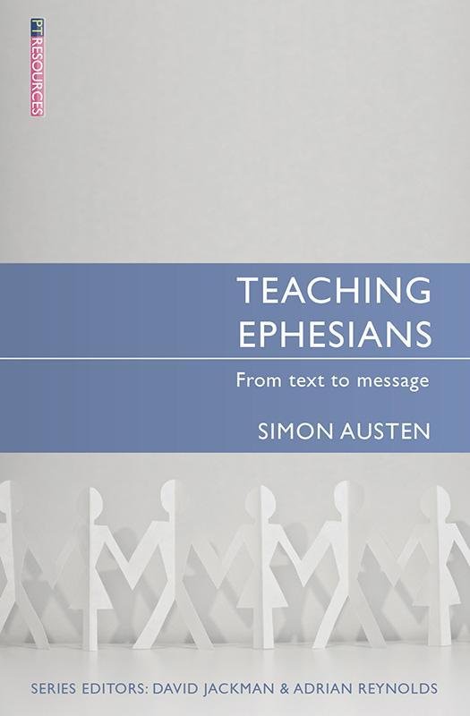 Teaching Ephesians: From Text to Message - 9781845506841 - Austen, Simon - Christian Focus - The Little Lost Bookshop