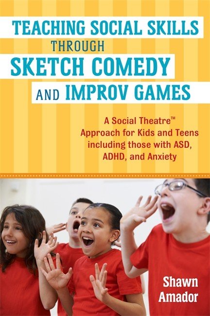 Teaching Social Skills Through Sketch Comedy and Improv Games - 9781785928000 - Shawun Amador - Woodslane Press - The Little Lost Bookshop