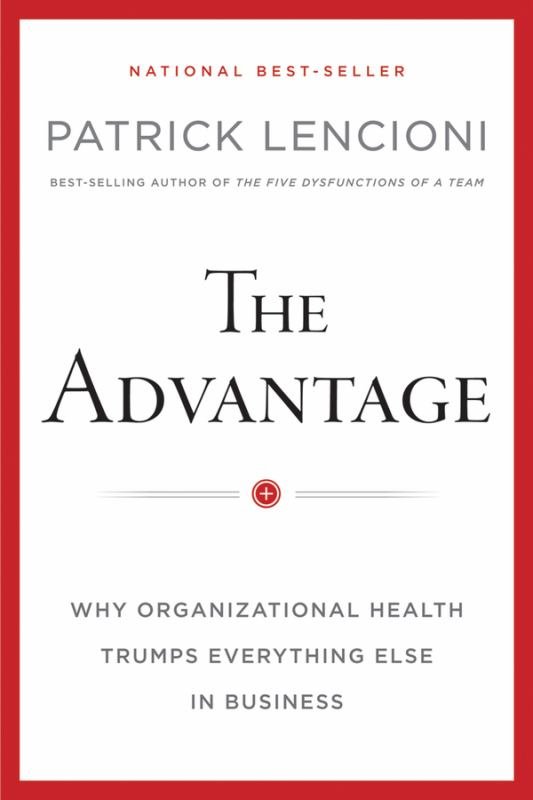 The Advantage: Why Organizational Health Trumps Everything Else In Business - 9780470941522 - John Wiley & Sons - The Little Lost Bookshop