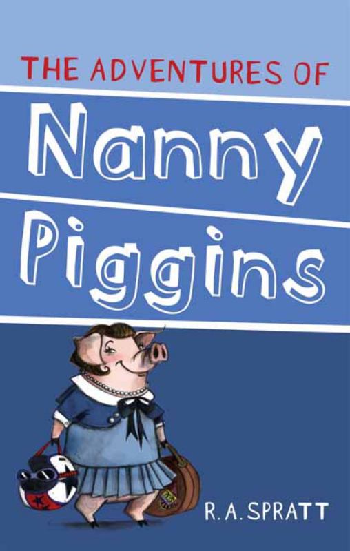 The Adventures of Nanny Piggins (Nanny Piggins #1) - 9781742755298 - R. A. Spratt - Penguin Random House - The Little Lost Bookshop