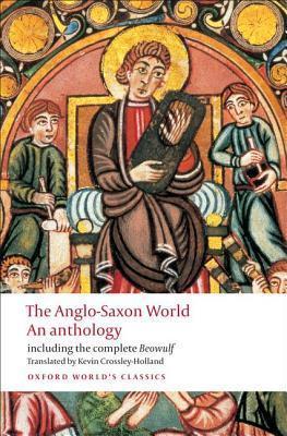 The Anglo-Saxon World: An Anthology - 9780199538713 - Kevin Crossley-Holland - Oxford University Press - The Little Lost Bookshop