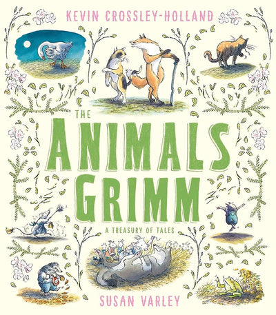 The Animals Grimm: A Treasury of Tales - 9781783447473 - Kevin Crossley-Holland, Susan Varley - Andersen Press - The Little Lost Bookshop