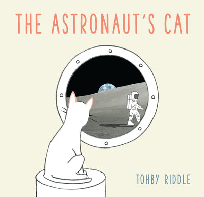The Astronaut's Cat - 9781760524944 - Tohby Riddle - Allen & Unwin - The Little Lost Bookshop