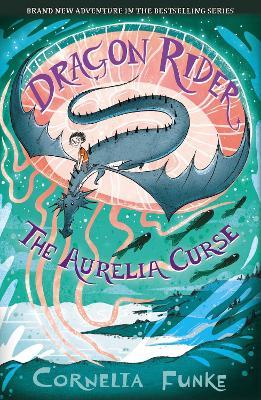 The Aurelia Curse (Dragon Rider #3) - 9781911077985 - Cornelia Funke - Scholastic - The Little Lost Bookshop