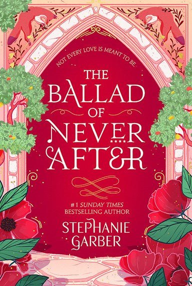 The Ballad of Never After - 9781529381009 - Stephanie Garber - Hodde & Stoughton - The Little Lost Bookshop