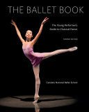 The Ballet Book - The Young Performer's Guide to Classical Dance (PB) - 9780228100669 - Deborah Bowes; Karen Kain; Lydia Pawelak (Photographer) - Firefly Books - The Little Lost Bookshop