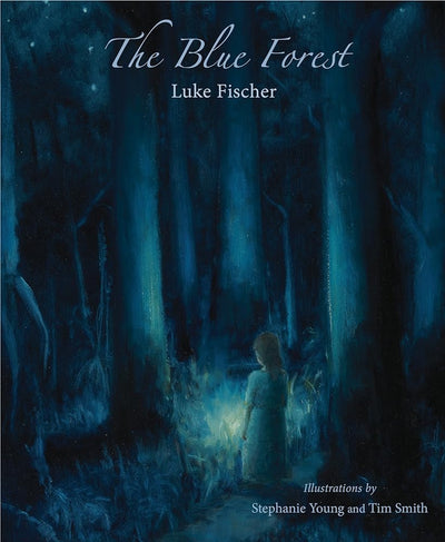 The Blue Forest - 9781584201472 - Luke Fischer - Lindisfarne Books - The Little Lost Bookshop