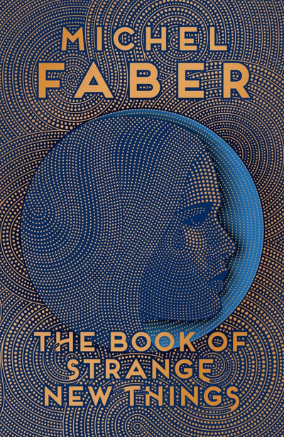 The Book of Strange New Things - 9781782114086 - Michel Faber - Canongate PBS - The Little Lost Bookshop