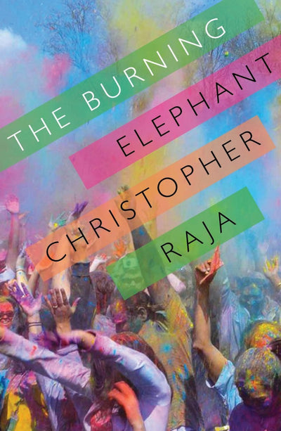 The Burning Elephant - 9781922146922 - Christopher Raja - Giramondo Publishing - The Little Lost Bookshop