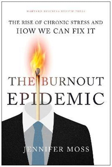 The Burnout Epidemic The Rise of Chronic Stress and How We Can Fix It - 9781647820367 - Harvard Business Review - The Little Lost Bookshop