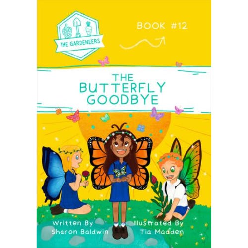 The Butterfly Goodbye: The Gardeneers 