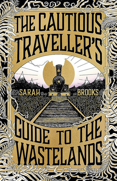 The Cautious Traveller's Guide to The Wastelands - 9781399607544 - Sarah Brooks - Orion - The Little Lost Bookshop