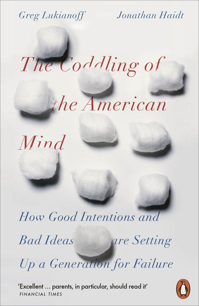The Coddling of the American Mind: How Good Intentions and Bad Ideas Are Setting up a Generation for Failure - 9780141986302 - Jonathan Haidt - Penguin - The Little Lost Bookshop