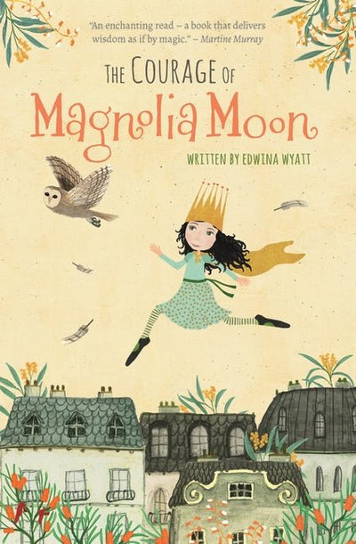 The Courage of Magnolia Moon - 9781760654658 - Edwina Wyatt - Walker Books Australia - The Little Lost Bookshop