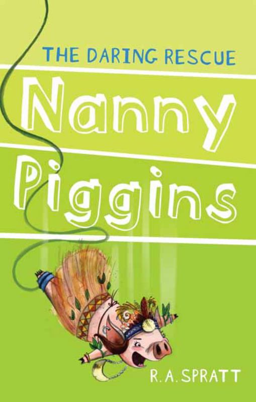 The Daring Rescue (Nanny Piggins #7) - 9781742754970 - R. A. Spratt - Penguin Random House - The Little Lost Bookshop