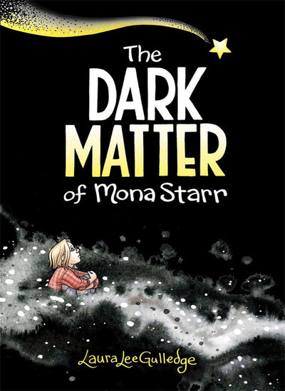 The Dark Matter of Mona Starr - 9781419734236 - Laura Lee Gulledge - Harry N. Abrams - The Little Lost Bookshop
