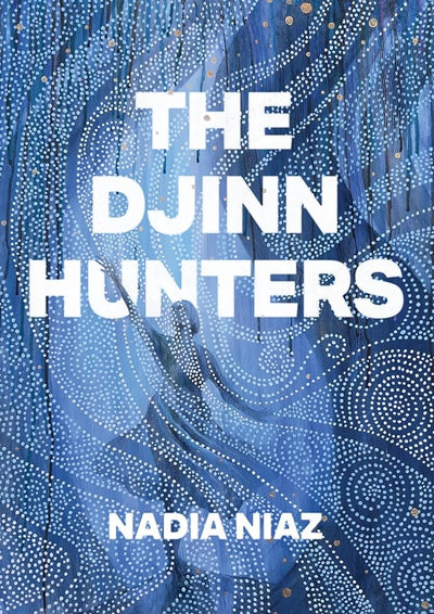 The Djinn Hunters - 9780645336696 - Nadia Niaz - Hunter Publishers - The Little Lost Bookshop