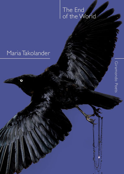 The End of the World - 9781922146519 - Maria Takolander - Giramondo Publishing - The Little Lost Bookshop