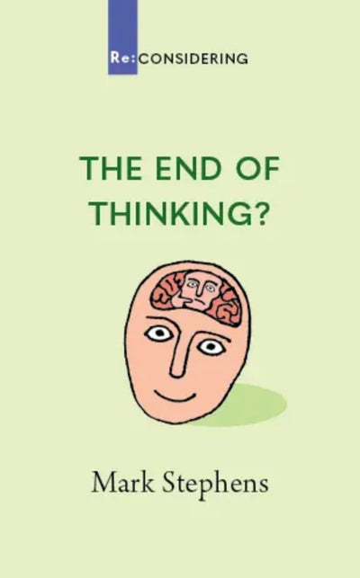 The End of Thinking? - 9780647531303 - Dr Mark Stephens - Acorn Press - The Little Lost Bookshop