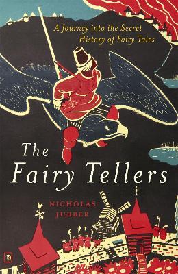 The Fairy Tellers A Journey into the Secret History of Fairy Tales - 9781529327731 - Nicholas Jubber - John Murray - The Little Lost Bookshop