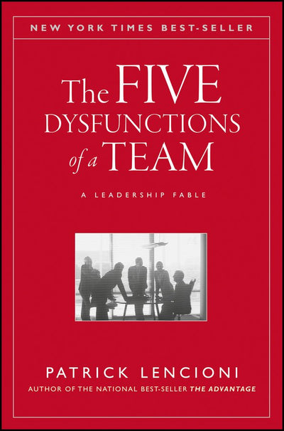 The Five Dysfunctions of a Team: A Leadership Fable - 9780787960759 - Patrick M. Lencioni - John Wiley & Sons - The Little Lost Bookshop