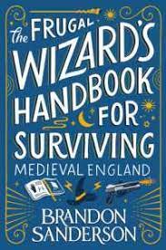 The Frugal Wizard's Handbook for Surviving Medieval England - 9781399613415 - Brandon Sanderson - The Little Lost Bookshop - The Little Lost Bookshop
