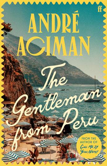 The Gentleman From Peru - 9780571385119 - Andre Aciman - Faber - The Little Lost Bookshop