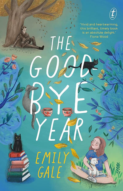 The Goodbye Year - 9781922458599 - Emily Gale - Text Publishing - The Little Lost Bookshop