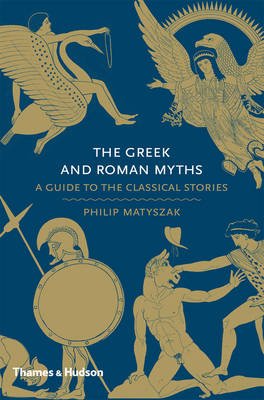 The Greek and Roman Myths: A Guide to the Classical Stories - 9780500251737 - Thames & Hudson - The Little Lost Bookshop