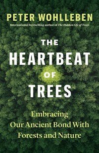 The Heartbeat of Trees: Embracing Our Ancient Bond with Forests and Nature - 9781760642648 - Peter Wohlleben - Black Inc - The Little Lost Bookshop