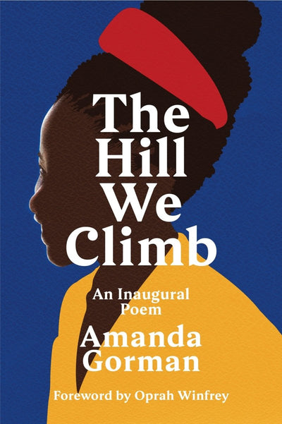 The Hill We Climb: An Inaugural Poem - 9781784744601 - Amanda Gorman - Penguin Random House - The Little Lost Bookshop