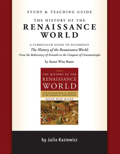 The History of the Renaissance World: Study Guide - 9781933339795 - Julia Kaziewicz; Sarah Park; Susan Wise Bauer; Madelaine Wheeler (Contribution by) - W W Norton & Company - The Little Lost Bookshop