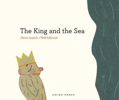 The King and the Sea - 9781927271803 - Walker Books - The Little Lost Bookshop