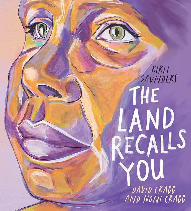 The Land Recalls You - 9781760975159 - Kirli Saunders, David Cragg, Noni Cragg - Scholastic - The Little Lost Bookshop