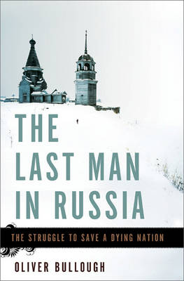 The Last Man in Russia: The Struggle to Save a Dying Nation - 9780465074983 - Basic Books - The Little Lost Bookshop