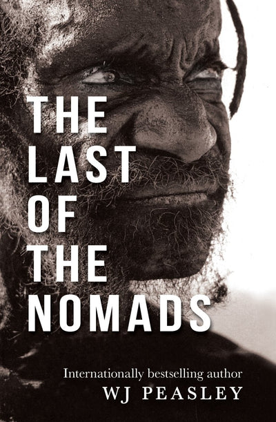 The Last of the Nomads - 9781760994198 - WJ Peasley - Fremantle Press - The Little Lost Bookshop