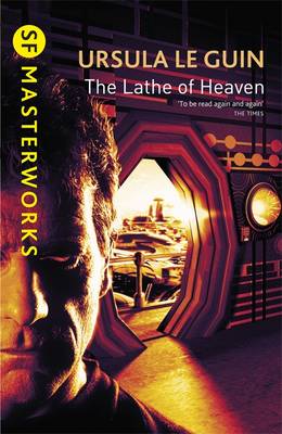 The Lathe Of Heaven - 9781857989519 - Ursula K. Le Guin - Gollancz - The Little Lost Bookshop