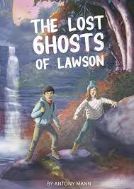 The Lost Ghosts of Lawson - 9780645532579 - Anthony Mann - Loose Parts Press - The Little Lost Bookshop