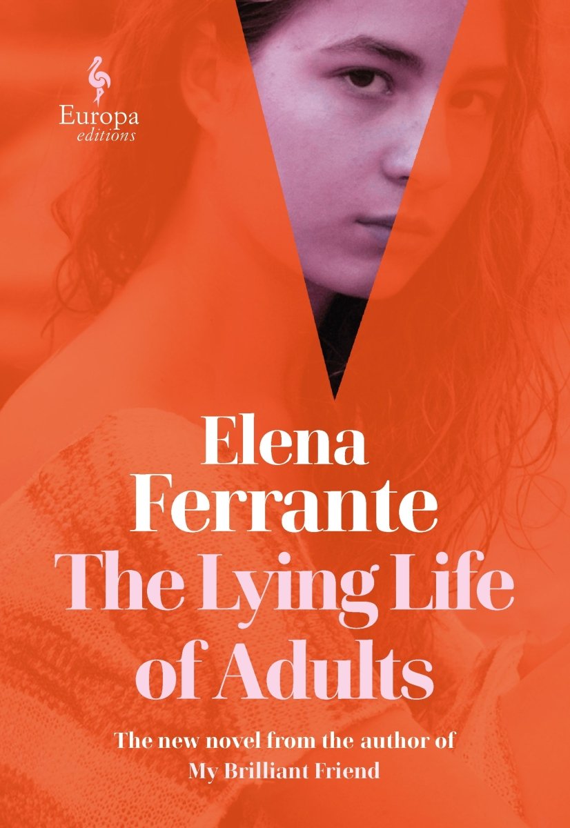 The Lying Life of Adults - 9781787702400 - Elena Ferrante - Europa Editions - The Little Lost Bookshop