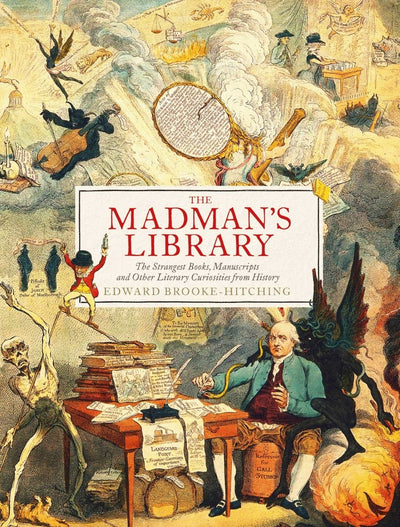 The Madman's Library - 9781471166914 - Edward Brooke-Hitching - Simon & Schuster UK - The Little Lost Bookshop
