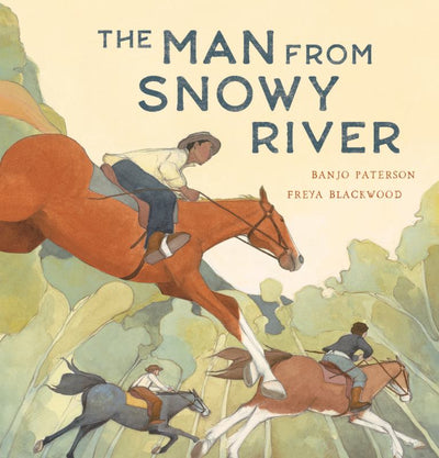 The Man from Snowy River - 9781743837436 - Banjo Patterson, Freya Blackwood - Scholastic Australia - The Little Lost Bookshop
