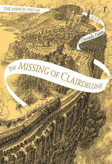 The Missing of Clairedelune (The Mirror Visitor #2) - 9781925773668 - Christelle Dabos - Text Publishing Company - The Little Lost Bookshop