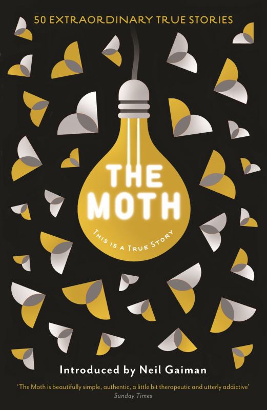 The Moth: This is a True Story - 9781846689901 - Catherine Burns; Neil Gaiman - Serpent&