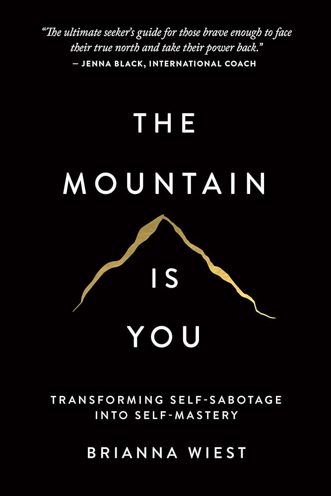 The Mountain Is You: Transforming Self-Sabotage Into Self-Mastery - 9781949759228 - Brianna Wiest - Thought Catalog Books - The Little Lost Bookshop