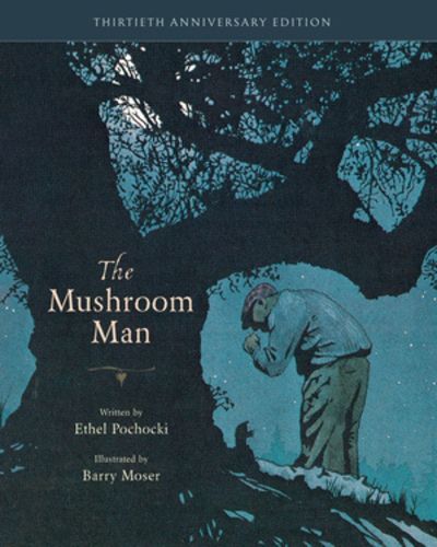 The Mushroom Man (30th Anniversary Ed) - 9781958394311 - Ethel Pochocki - Tillbury - The Little Lost Bookshop