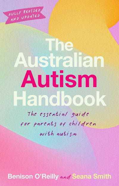 The New Autism Handbook - 9781925183849 - Benison O'Reilly - Ventura Press - The Little Lost Bookshop