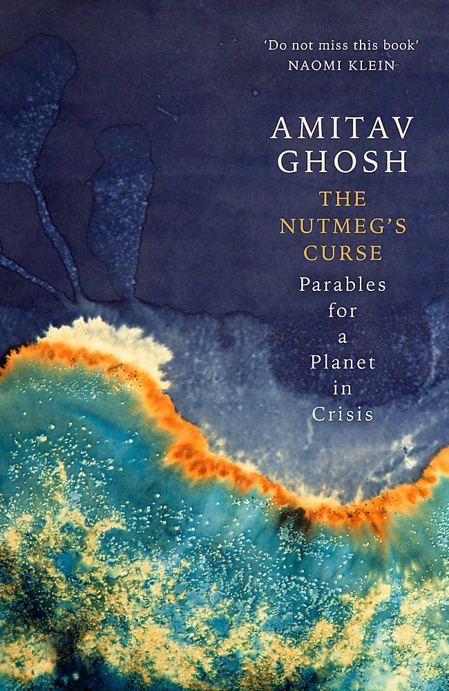 The Nutmeg's Curse - 9781529369458 - Amitav Ghosh - John Murray - The Little Lost Bookshop