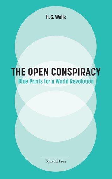 The Open Conspiracy - 9780645594812 - H.G. Wells - Spinebill Press - The Little Lost Bookshop