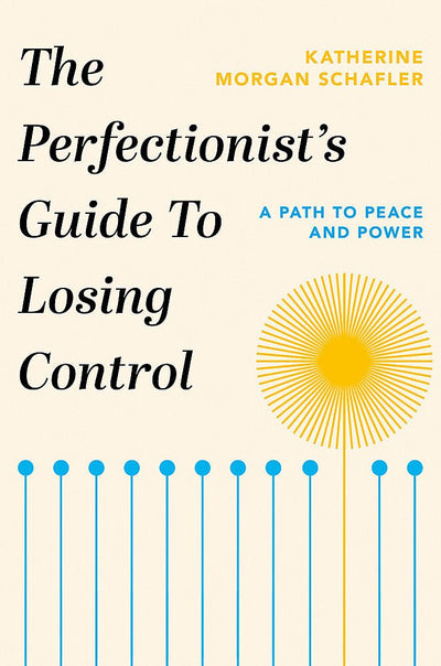 The Perfectionist's Guide to Losing Control - 9781398700208 - Katherine Morgan Schafler - Orion - The Little Lost Bookshop